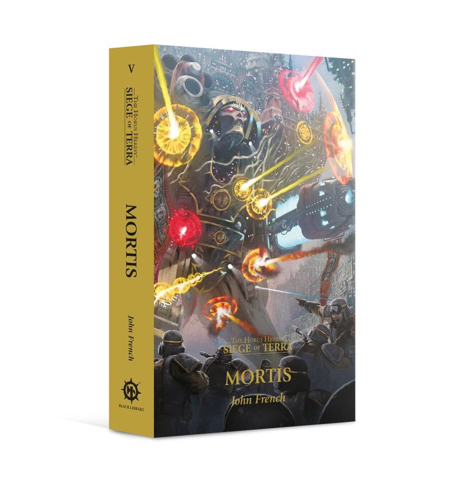 MORTIS (PAPERBACK) THE HORUS HERESY: SIEGE OF TERRA BOOK 5 | Gopher Games