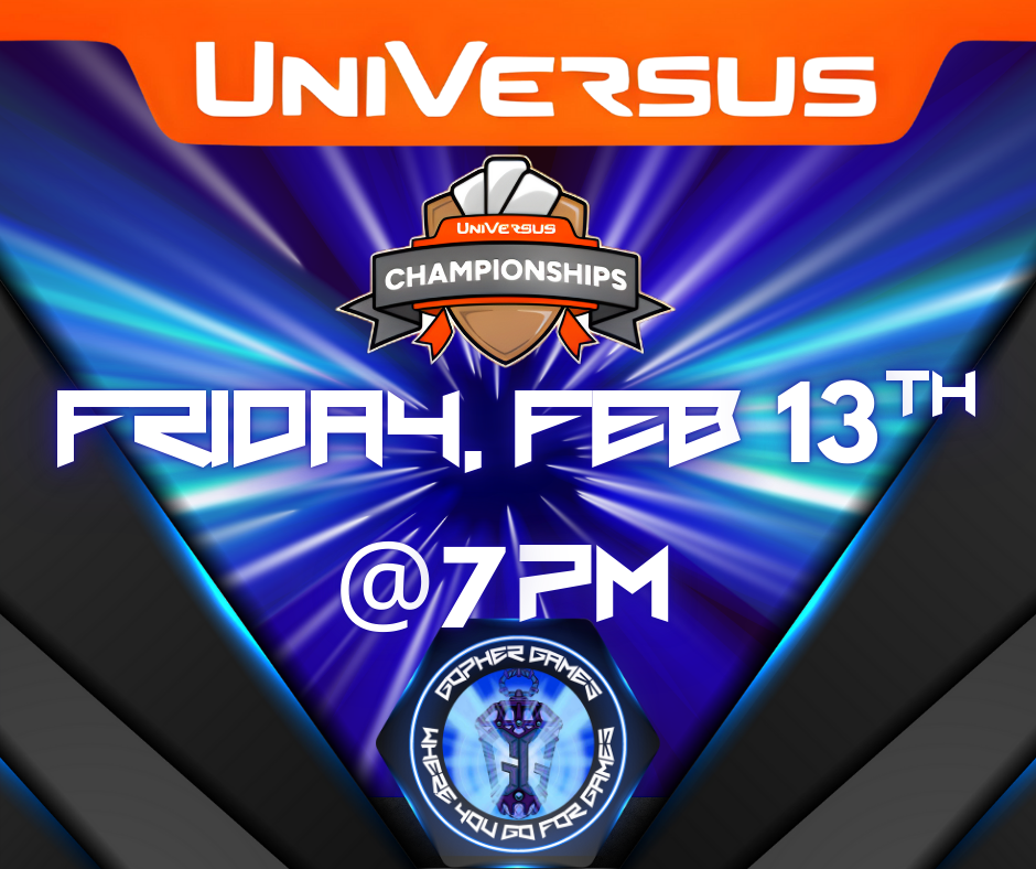 UNIVERSUS Local Championship Season 4 Friday, February 13th @7PM Event Ticket FREE | Gopher Games