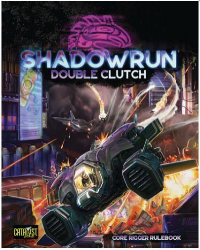 Shadowrun RPG: 6th Edition - Double Clutch | Gopher Games